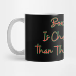 BOXING Is Cheaper than Therapy - Funny Boxing Quote Mug